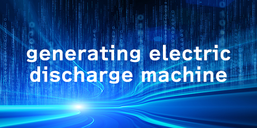 generating electric discharge machine